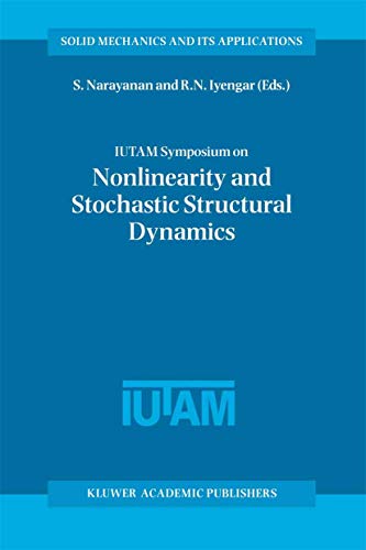 Beispielbild fr IUTAM Symposium on Nonlinearity and Stochastic Structural Dynamics: Held in Madras, Chennai, India, 4-8 January 1999 zum Verkauf von Fireside Bookshop