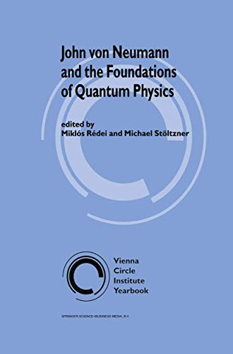 9780792368120: John von Neumann and the Foundations of Quantum Physics: 8 (Vienna Circle Institute Yearbook)