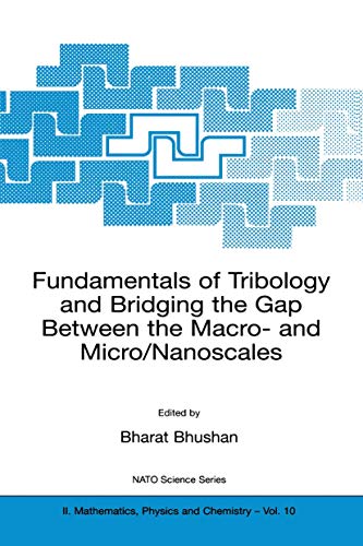 Imagen de archivo de Fundamentals of Tribology and Bridging the Gap Between the Macro- and Micro/Nanoscales (Nato Science Series II:) a la venta por Swan Trading Company