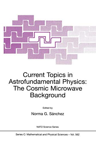 Current Topics in Astrofundamental Physics: The Cosmic Microwave Background: Proceedings of the N...