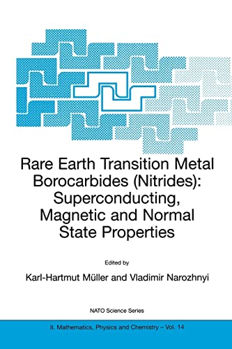 Imagen de archivo de Rare Earth Transition Metal Borocarbides (Nitrides): Superconducting, Magnetic and Normal State Properties (NATO Science Series II: Mathematics, Physics and Chemistry, 14) a la venta por Lucky's Textbooks