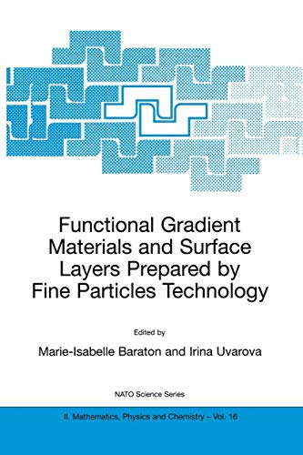 9780792369257: Functional Gradient Materials and Surface Layers Prepared by Fine Particles Technology: 16 (NATO Science Series II: Mathematics, Physics and Chemistry, 16)