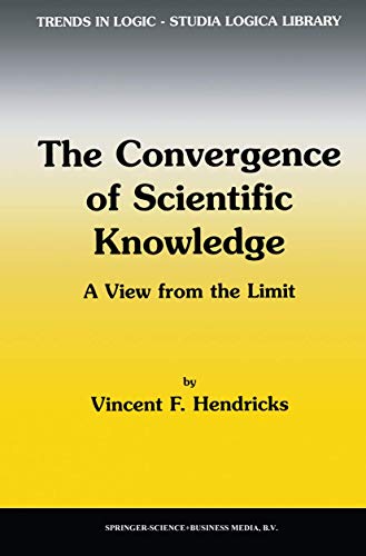 Beispielbild fr The Convergence of Scientific Knowledge: A View from the Limit zum Verkauf von Ammareal