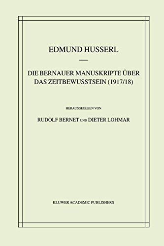 9780792369561: Die Bernauer Manuskripte ber das Zeitbewusstsein (1917/18): 33 (Husserliana: Edmund Husserl – Gesammelte Werke)