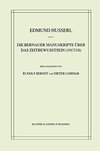 9780792369561: Die Bernauer Manuskripte Uber Das Zeitbewutsein (1917/18)