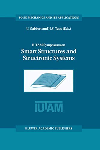 Stock image for IUTAM Symposium on Smart Structures and Structronic Systems : Proceedings of the IUTAM Symposium held in Magdeburg; Germany; 26-29 September 2000 for sale by Ria Christie Collections