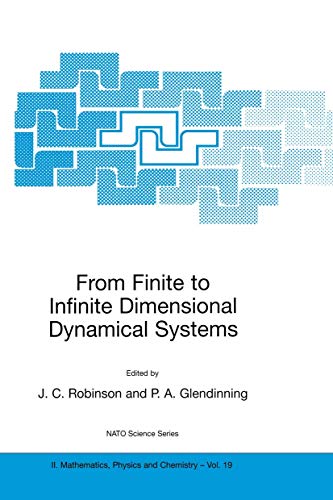Stock image for From Finite to Infinite Dimensional Dynamical Systems: Proceedings of the NATO Advanced Study Institute, Cambridge, UK, 21 August-1 September 1995 (Nato Science Series II:) for sale by New Book Sale