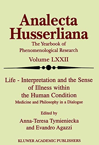 9780792369837: Life Interpretation and the Sense of Illness Within the Human Condition: Medicine and Philosophy in a Dialogue: 72