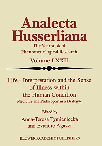 Stock image for Life - Interpretation and the Sense of Illness within the Human Condition. Medicine and Philosophy in a Dialogue. for sale by Antiquariat im Hufelandhaus GmbH  vormals Lange & Springer