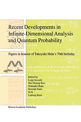 Recent Developments in Infinite-dimensional Analysis and Quantum Probability: Papers in Honour of...