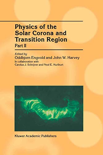 Stock image for PHYSICS OF THE SOLAR CORONA AND TRANSITION REGION PART II for sale by Basi6 International