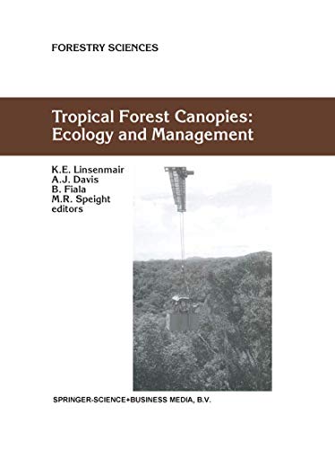 9780792370499: Tropical Forest Canopies: Ecology and Management: Proceedings of ESF Conference, Oxford University, 12–16 December 1998: 69 (Forestry Sciences)