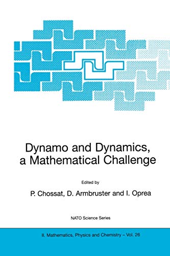 Stock image for Dynamo and Dynamics, a Mathematical Challenge (NATO Science Series II: Mathematics, Physics and Chemistry 26) for sale by Powell's Bookstores Chicago, ABAA