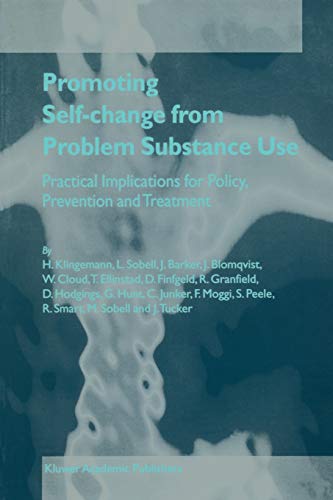 Beispielbild fr Promoting Self-Change from Problem Substance Use: Practical Implications for Policy, Prevention and Treatment zum Verkauf von ThriftBooks-Dallas