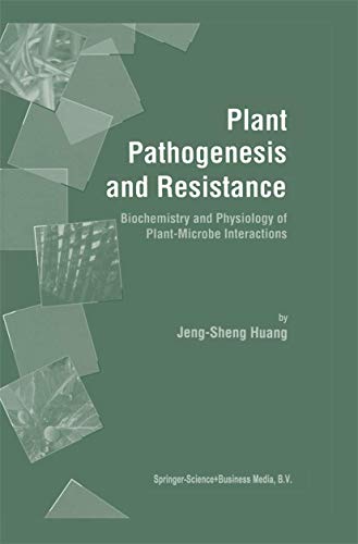 9780792371182: Plant Pathogenesis and Resistance: Biochemistry and Physiology of Plant-Microbe Interactions