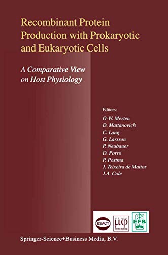 Stock image for Recombinant Protein Production with Prokaryotic and Eukaryotic Cells. A Comparative View on Host Physiology: Selected articles from the Meeting of the . Semmering, Austria, 5th "8th October 2000 for sale by HPB-Red