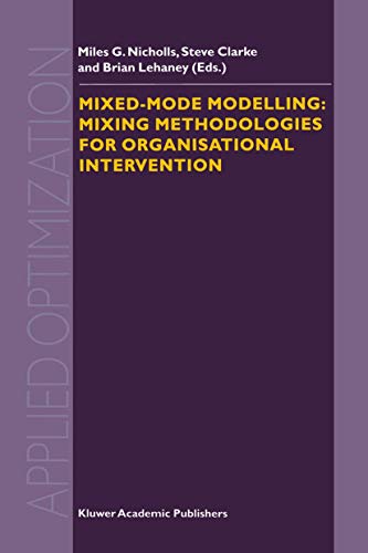 Beispielbild fr Mixed-Mode Modelling: Mixing Methodologies For Organisational Intervention (Applied Optimization, 58) zum Verkauf von Lucky's Textbooks