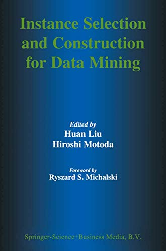 9780792372097: Instance Selection and Construction for Data Mining