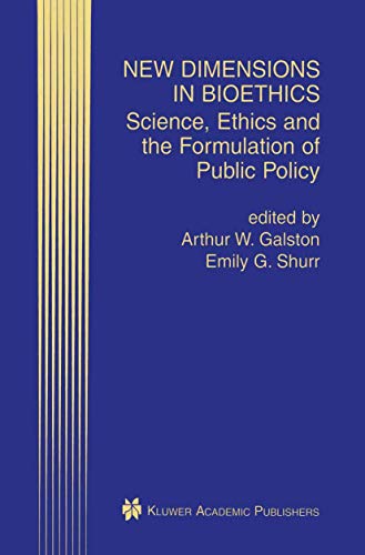 Stock image for New Dimensions in Bioethics : Science, Ethics and the Formulation of Public Policy for sale by Better World Books
