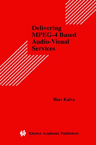 Beispielbild fr Delivering MPEG-4 Based Audio-Visual Services: 18 (Multimedia Systems and Applications, 18) zum Verkauf von WorldofBooks