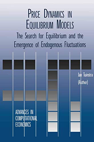 9780792372653: Price Dynamics in Equilibrium Models: The Search for Equilibrium and the Emergence of Endogenous Fluctuations (Advances in Computational Economics, 16)