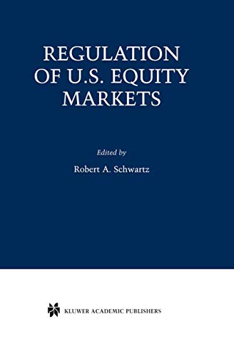 Regulation of U.S.Equity Markets (Zicklin School of Business Financial Markets Conference Series ...