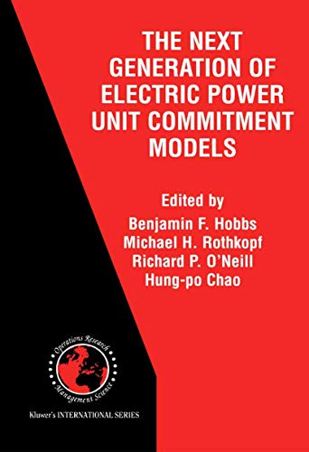9780792373346: The Next Generation of Electric Power Unit Commitment Models: 36 (International Series in Operations Research & Management Science, 36)