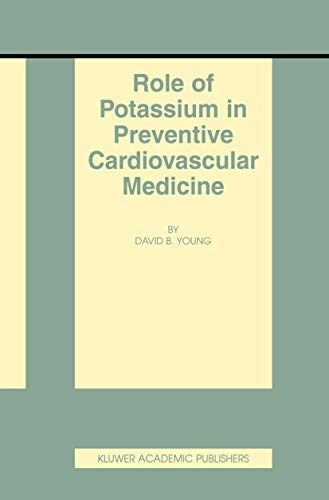 Role of Potassium in Preventive Cardiovascular Medicine (9780792373766) by Young, David B.