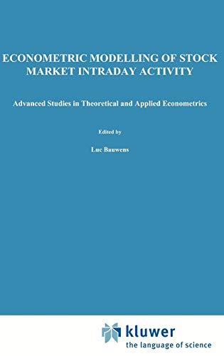 Imagen de archivo de Econometric Modelling of Stock Market Intraday Activity (Advanced Studies in Theoretical and Applied Econometrics, 38) a la venta por GF Books, Inc.
