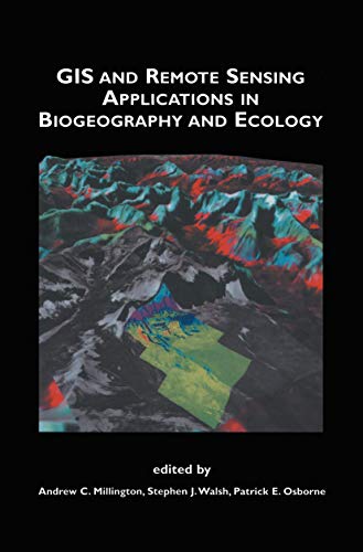 Stock image for GIS and Remote Sensing Applications in Biogeography and Ecology (The Springer International Series in Engineering and Computer Science, 626) for sale by Funky Fox Books