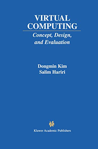 9780792374824: Virtual Computing: Concept, Design, and Evaluation