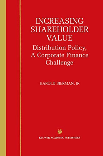 Increasing Shareholder Value: Distribution Policy, a Corporate Finance Challenge