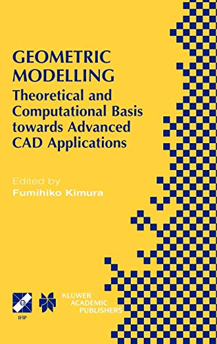 Beispielbild fr Geometric Modelling: Theoretical and Computational Basis Towards Advanced CAD Applications zum Verkauf von Bookmonger.Ltd