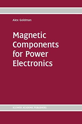 9780792375876: Magnetic Components for Power Electronics