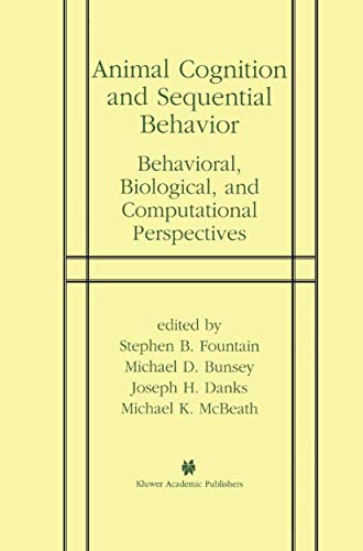 Stock image for Animal Cognition and Sequential Behavior: Behavioral, Biological, and Computational Perspectives for sale by AwesomeBooks