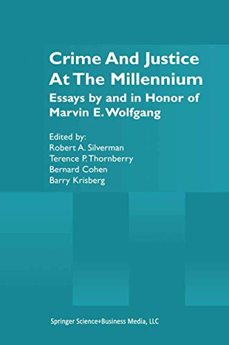 Stock image for Crime and Justice at the Millennium: Essays by and in Honor of Marvin E. Wolfgang for sale by HPB-Red