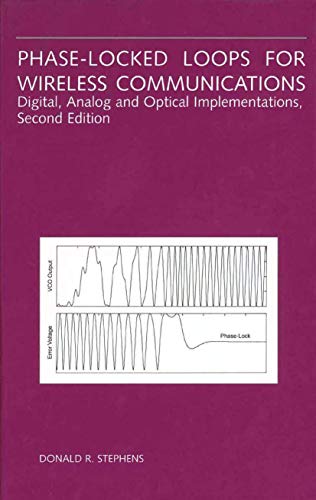 Phase-Locked Loops for Wireless Communications: Digital, Analog and Optical Implementations (9780792376026) by Stephens, Donald R.