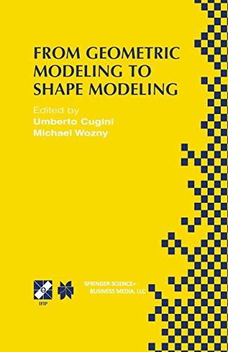 From Geometric Modeling to Shape Modeling: Ifip Tc5 Wg5.2 Seventh Workshop on Geometric Modeling ...