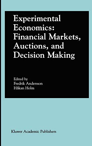 9780792376415: Experimental Economics: Financial Markets Auctions and Decision Making : Interviews and Contributions from the 20 Arne Ryde Symposium: Interviews and Contributions from the 20th Arne Ryde Symposium