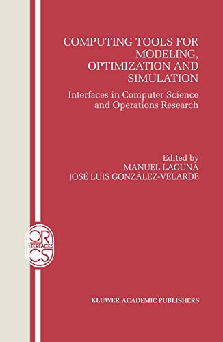 9780792377184: Computing Tools for Modeling, Optimization and Simulation: Interfaces in Computer Science and Operations Research: 12 (Operations Research/Computer Science Interfaces Series)