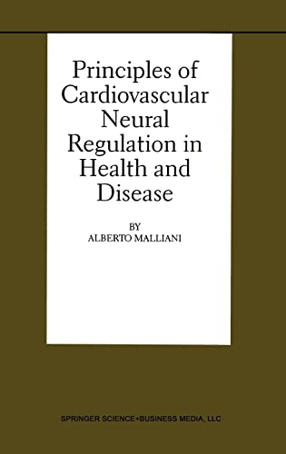 Stock image for Principles of Cardiovascular Neural Regulation in Health and (BASIC SCIENCE FOR THE CARDIOLOGIST Volume 6) for sale by Salish Sea Books