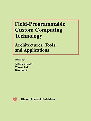 9780792378037: Field-Programmable Custom Computing Technology: Architectures, Tools, and Applications