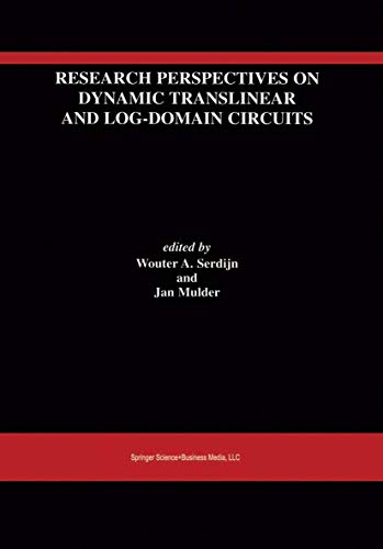 Research Perspectives on Dynamic Translinear and Log-domain Circuits (International Series in Eng...