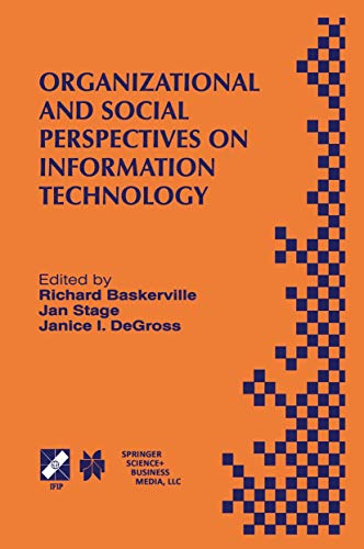 Stock image for Organizational and Social Perspectives on Information Technology: IFIP TC8 WG8.2 International Working Conference on the Social and Organizational . Information and Communication Technology, 41) for sale by WorldofBooks