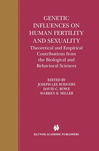 9780792378600: Genetic Influences on Human Fertility and Sexuality: Theoretical and Empirical Contributions from the Biological and Behavioral Sciences