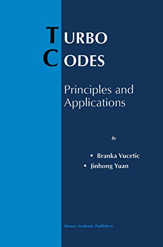 Turbo Codes: Principles and Applications (International Series in Engineering and Computer Science)