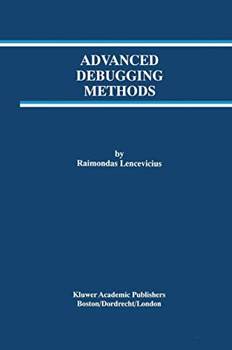 9780792378952: Advanced Debugging Methods: 568 (The Springer International Series in Engineering and Computer Science, 568)
