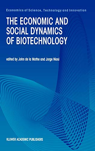 9780792379225: The Economic and Social Dynamics of Biotechnology: 21 (Economics of Science, Technology and Innovation)
