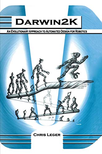 Darwin2K: An Evolutionary Approach to Automated Design for Robotics (International Series in Engi...