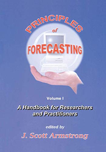 9780792379300: Principles of Forecasting: A Handbook for Researchers and Practitioners (International Series in Operations Research & Management Science, 30)